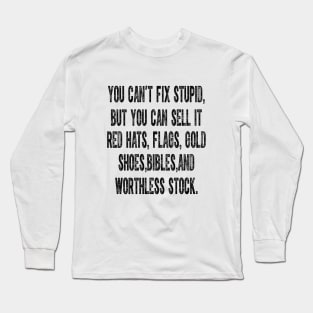 You Can't Fix Stupid But You Can Sell It Red Hats Flags Gold Long Sleeve T-Shirt